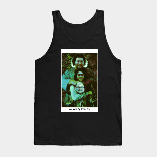 As You Wish! MWIGTKM Tank Top by Ideasfrommars